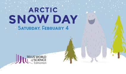 Arctic Snow Day at Telus World of Science