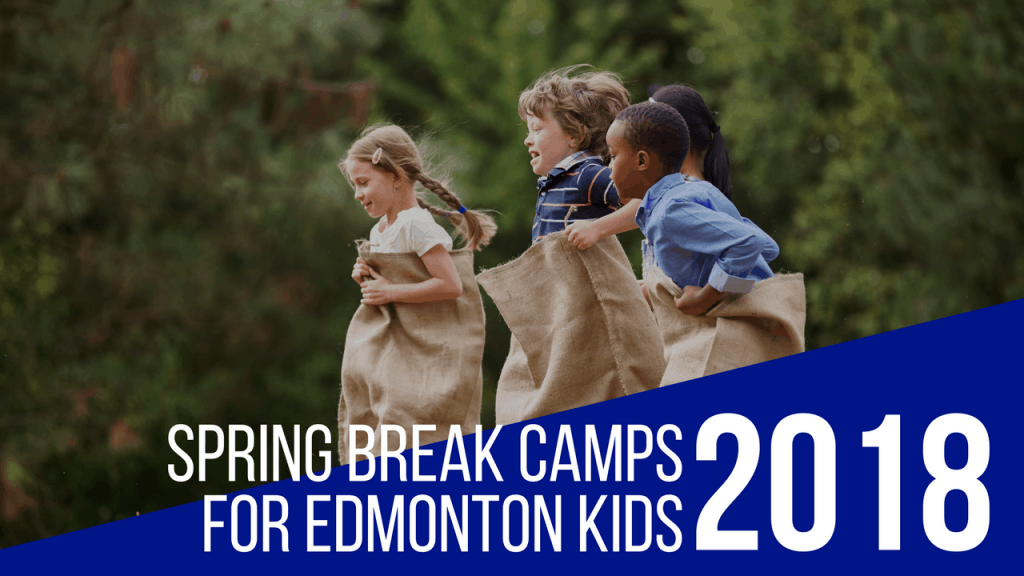 Edmonton Spring Break Camps Raising Edmonton