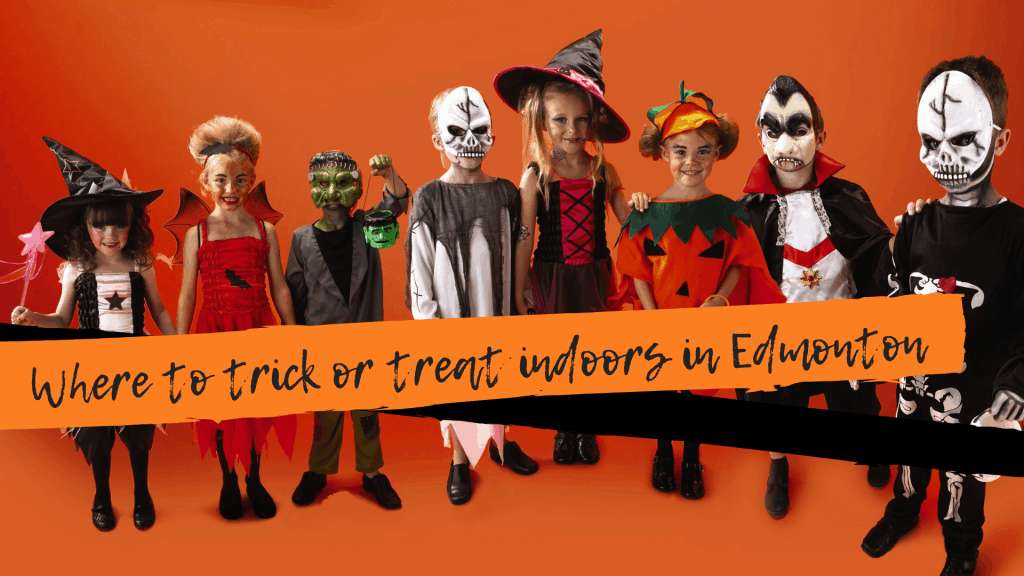 8 Places to Trick or Treat Indoors in Edmonton